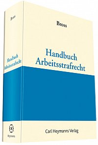 Handbuch Arbeitsstrafrecht Bross