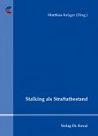 Matthias Krüger, Stalking als Straftatbestand