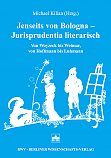 Kilian, Michael - Jenseits von Bologna - Jurisprudentia literarisch