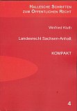 Winfried Kluth, Landesrecht Sachen-Anhalt – kompakt, 2008. Hallesche Schriften zum Öffentlichen Recht,
Band 4.