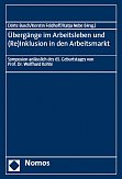 bergnge im Arbeitsleben und (Re)Inklusion in den Arbeitsmarkt