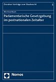 Parlamentarische Gesetzgebung im postnationalen Zeitalter. Nomos-Verlag, 2013