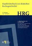 HRG 21
Cordes/Haferkamp/Lück/Werkmüller (Hrsg.) und C. Bertelsmeier-Kierst als
philologische Beraterin
Handwörterbuch zur deutschen Rechtsgeschichte
21. Lieferung: Liga - Mantelgriff
2. Auflage, ESV, Berlin 2015