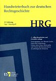 HRG 21
Cordes/Haferkamp/Lck/Werkmller (Hrsg.) und C. Bertelsmeier-Kierst als 
philologische Beraterin
Handwrterbuch zur deutschen Rechtsgeschichte
21. Lieferung: Liga - Mantelgriff
2. Auflage, ESV, Berlin 2015