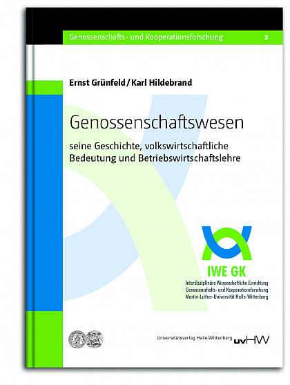 Ernst Grünfeld, Karl Hildebrand - Genossenschaftswesen - seine Geschichte, volkswirtschaftliche Bedeutung und Betriebswirtschaftslehre